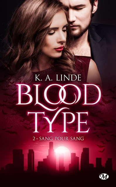 Blood Type, T2 : Sang pour sang - K.A. Linde - Milady