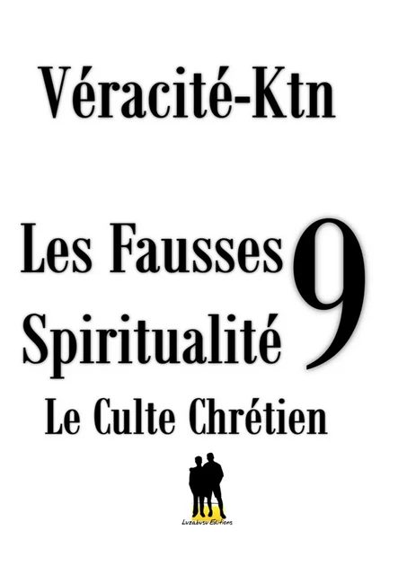 Les fausses spiritualités 9 - Véracité-Ktn Véracité-Ktn - Luzabusu Editions