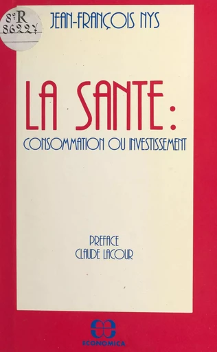 La santé : consommation ou investissement - Jean-François Nys - FeniXX réédition numérique