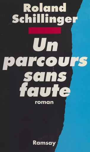 Un parcours sans faute - Roland Schillinger - FeniXX réédition numérique