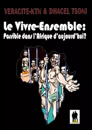 Le Vivre-Ensemble : Possible dans l’Afrique d’aujourd’hui ?