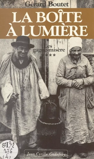 Les Gagne-misère (4). La boîte à lumière - Gérard Boutet - FeniXX réédition numérique