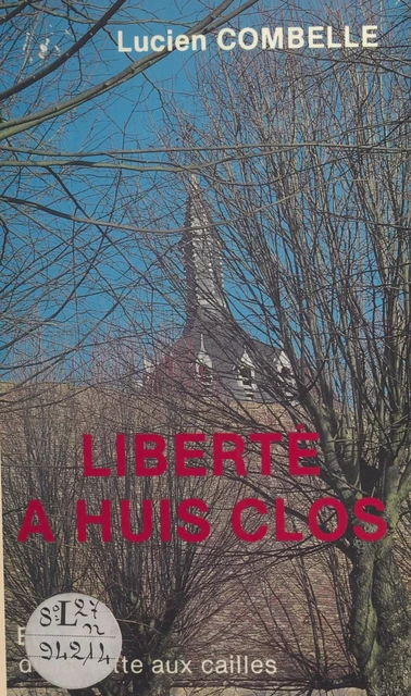 Liberté à huis clos - Lucien Combelle - FeniXX réédition numérique