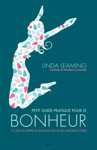 Petit guide pratique pour le bonheur - Linda Leaming - Éditions AdA