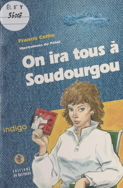 On ira tous à Soudourgou - Francis Collin - FeniXX réédition numérique