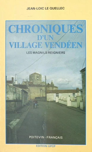 Chroniques d'un village vendéen : Les Magnils-Reigniers - Jean-Loïc Le Quellec - FeniXX réédition numérique