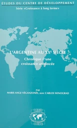 L'Argentine au XXe siècle : chronique d'une croissance annoncée