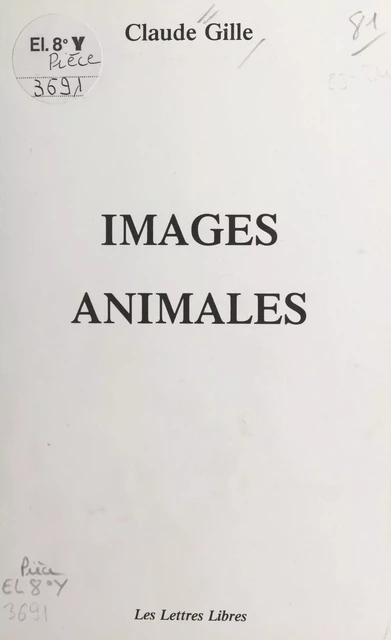 Images animales (Bestiaire) - Claude Gille - FeniXX réédition numérique