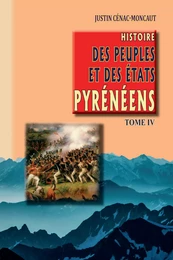 Histoire des Peuples et des Etats pyrénéens (Tome 4)