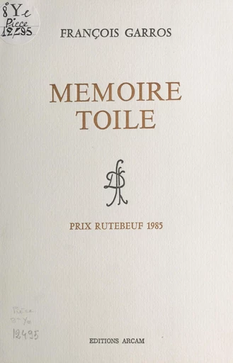 Mémoire toile - François Garros - FeniXX réédition numérique