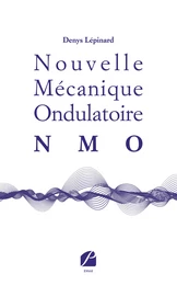 Nouvelle Mécanique Ondulatoire (NMO)