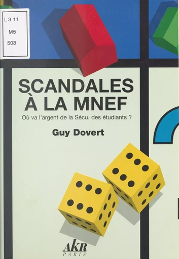 Scandales à la MNEF : où va l'argent de la Sécu. des étudiants ? - Guy Dovert - FeniXX réédition numérique