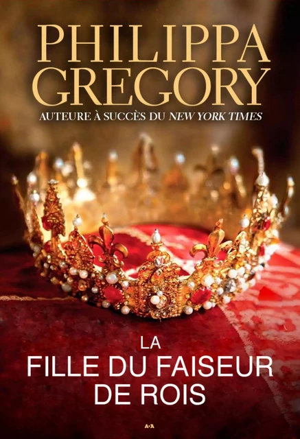 La fille du faiseur de rois - Philippa Gregory - Éditions AdA