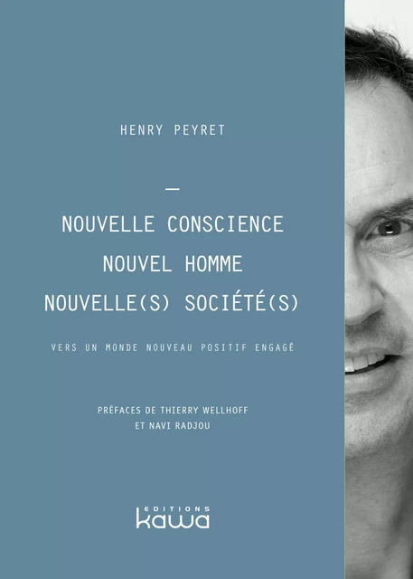 Nouvelle conscience, Nouvel homme, Nouvelle(s) société(s) - Henry Peyret - Editions Kawa