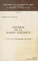 Critique de la raison juridique (1). Où va la sociologie du droit ?