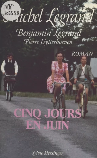 Cinq jours en juin - Michel Legrand, Benjamin Legrand, Pierre Uytterhoeven - FeniXX réédition numérique