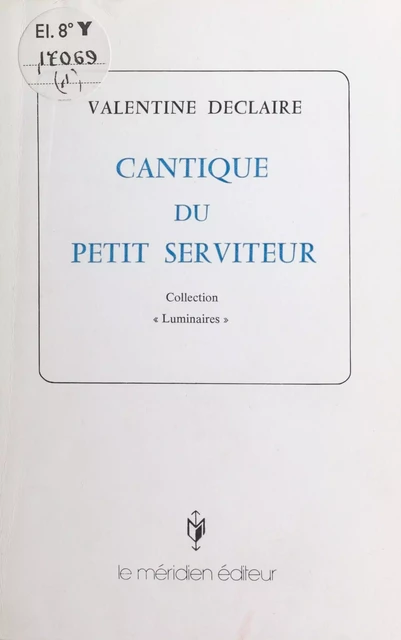 Cantique du petit serviteur - Valentine Declaire - FeniXX réédition numérique