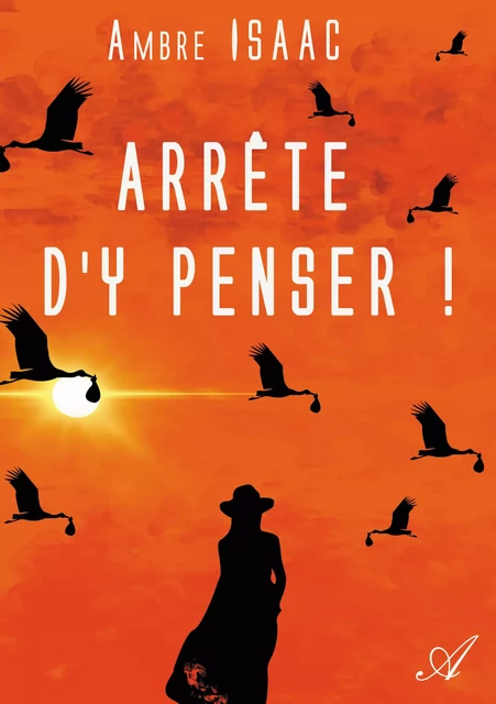 Arrête d’y penser ! - Ambre Isaac - Atramenta