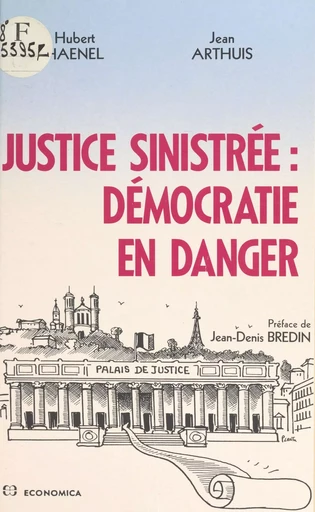 Justice sinistrée - Hubert Haenel, Jean Arthuis - FeniXX réédition numérique