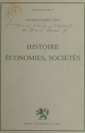 Histoire, économies, sociétés -  Journées d'études en l'honneur de Pierre Léon - FeniXX réédition numérique