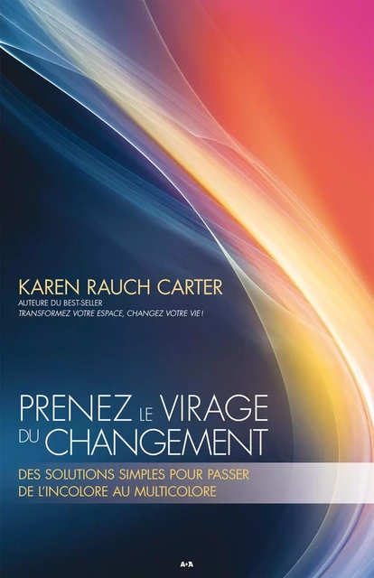 Prenez le virage du changement - Karen Rauch Carter - Éditions AdA