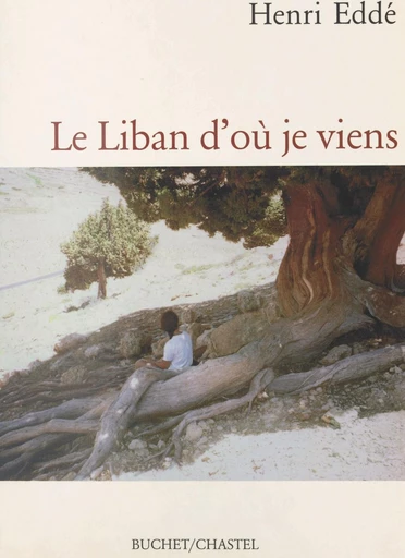 Le Liban d'où je viens - Henri Eddé - FeniXX réédition numérique