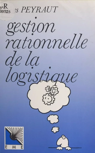 Gestion rationnelle de la logistique - Yves Peyraut - FeniXX réédition numérique