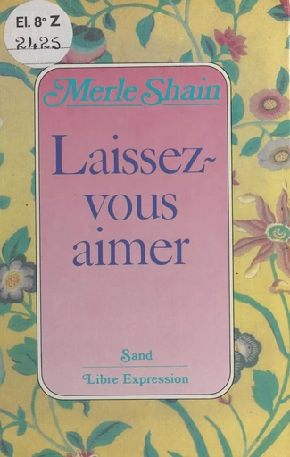 Laissez-vous aimer - Merle Shain - FeniXX réédition numérique