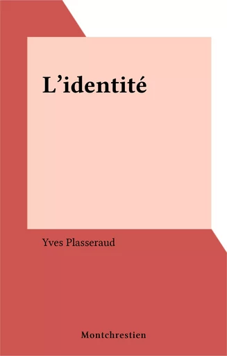 L'identité - Yves Plasseraud - FeniXX réédition numérique