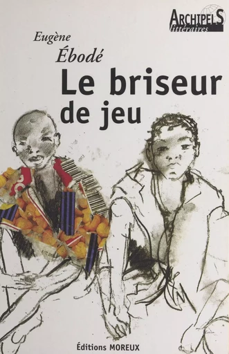 Le briseur de jeu - Eugène Ébodé - FeniXX réédition numérique