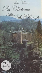 Les châteaux d'Altier et du Champ