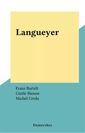 Langueyer - Franz Bartelt, Gisèle Bienne, Michel Cerda - FeniXX réédition numérique