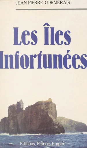 Les îles infortunées - Jean-Pierre Cormerais - FeniXX réédition numérique