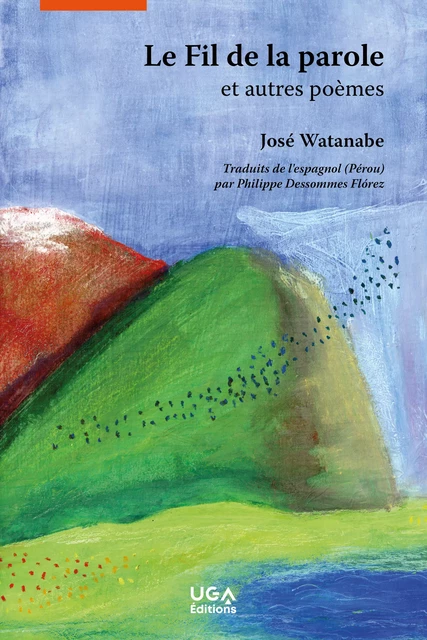 Le Fil de la parole - José Watanabe - UGA Éditions