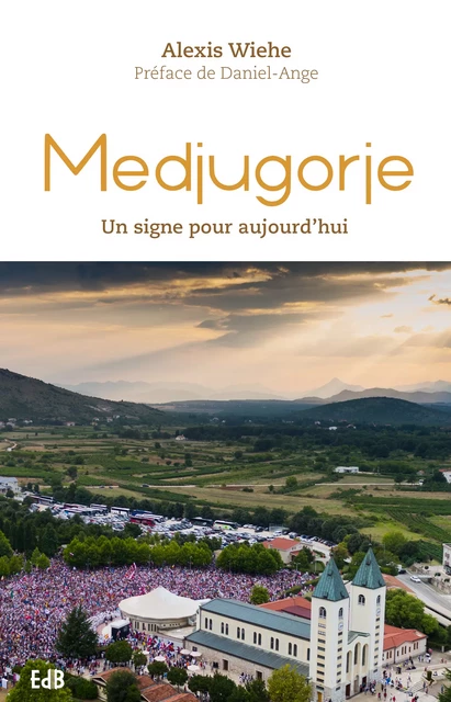 Medjugorje - Alexis Wiehe - Editions des Béatitudes