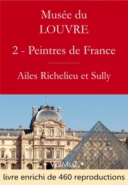 Musée du Louvre – 2 – Les Peintres des écoles françaises  - Ailes Richelieu et Sully