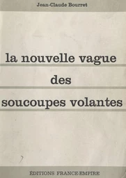 La nouvelle vague des soucoupes volantes