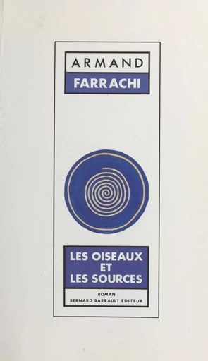 Les oiseaux et les sources - Armand Farrachi - FeniXX réédition numérique