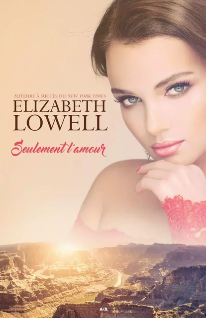 Seulement l’amour - Elizabeth Lowell - Éditions AdA