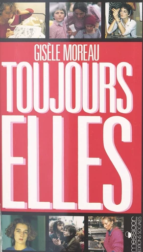 Toujours elles : entretiens et portraits - Gisèle Moreau, Gilles Smadja - FeniXX réédition numérique