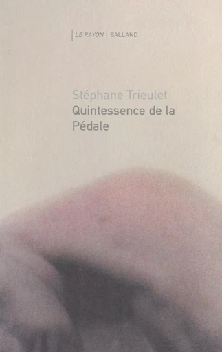 Quintessence de la pédale - Stéphane Trieulet - FeniXX réédition numérique