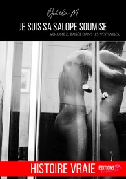 Je suis sa salope soumise - Tome 2