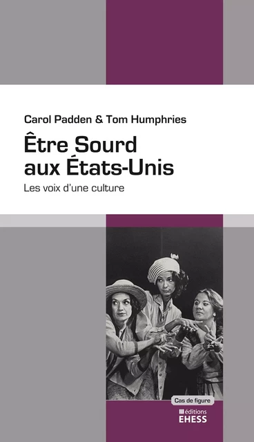 Être Sourd aux États-Unis - Carol Padden, Tom Humphries - Éditions de l’École des hautes études en sciences sociales