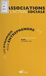 Les associations dans l'action sociale : une dynamique pour entreprendre