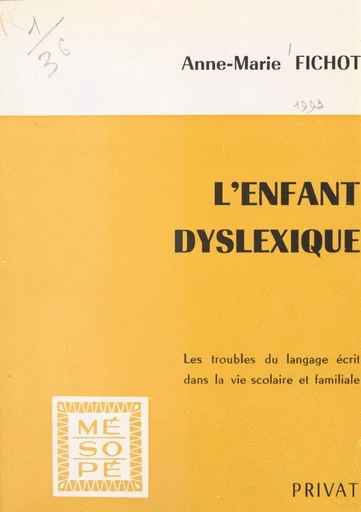 L'enfant dyslexique - Anne-Marie Fichot - FeniXX réédition numérique