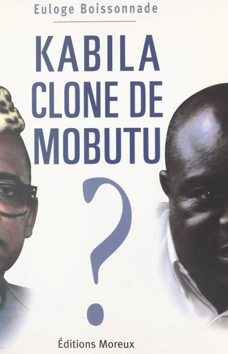 Kabila clone de Mobutu ? - Euloge Boissonnade - FeniXX réédition numérique