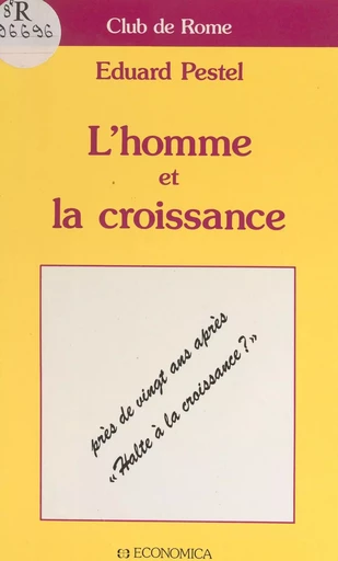 L'homme et la croissance : près de vingt ans après «Halte à la croissance ?» - Eduard Pestel - FeniXX réédition numérique