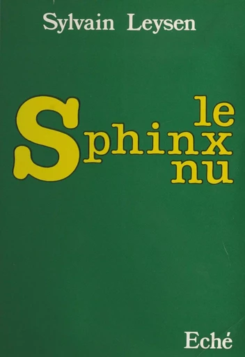 Le sphinx nu - Sylvain Leysen - FeniXX réédition numérique