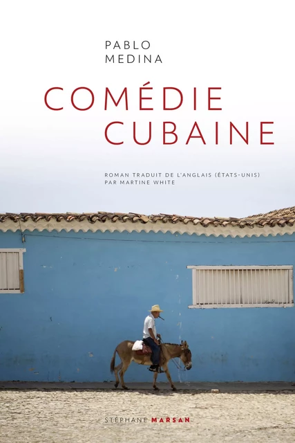 Comédie cubaine - Pablo Medina - Stéphane Marsan