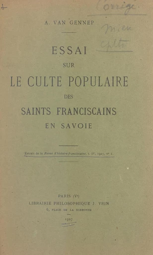 Essai sur le culte populaire des saints franciscains en Savoie - Arnold Van Gennep - FeniXX réédition numérique